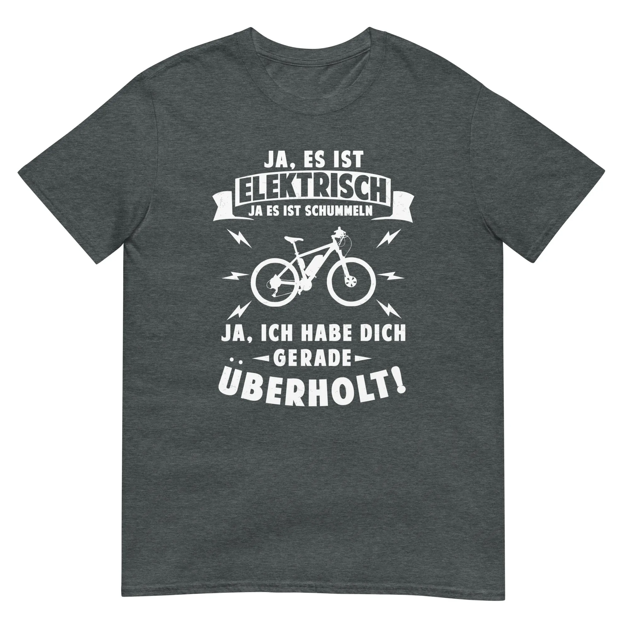 Ist elektrisch - Habe dich überholt - T-Shirt (Unisex)