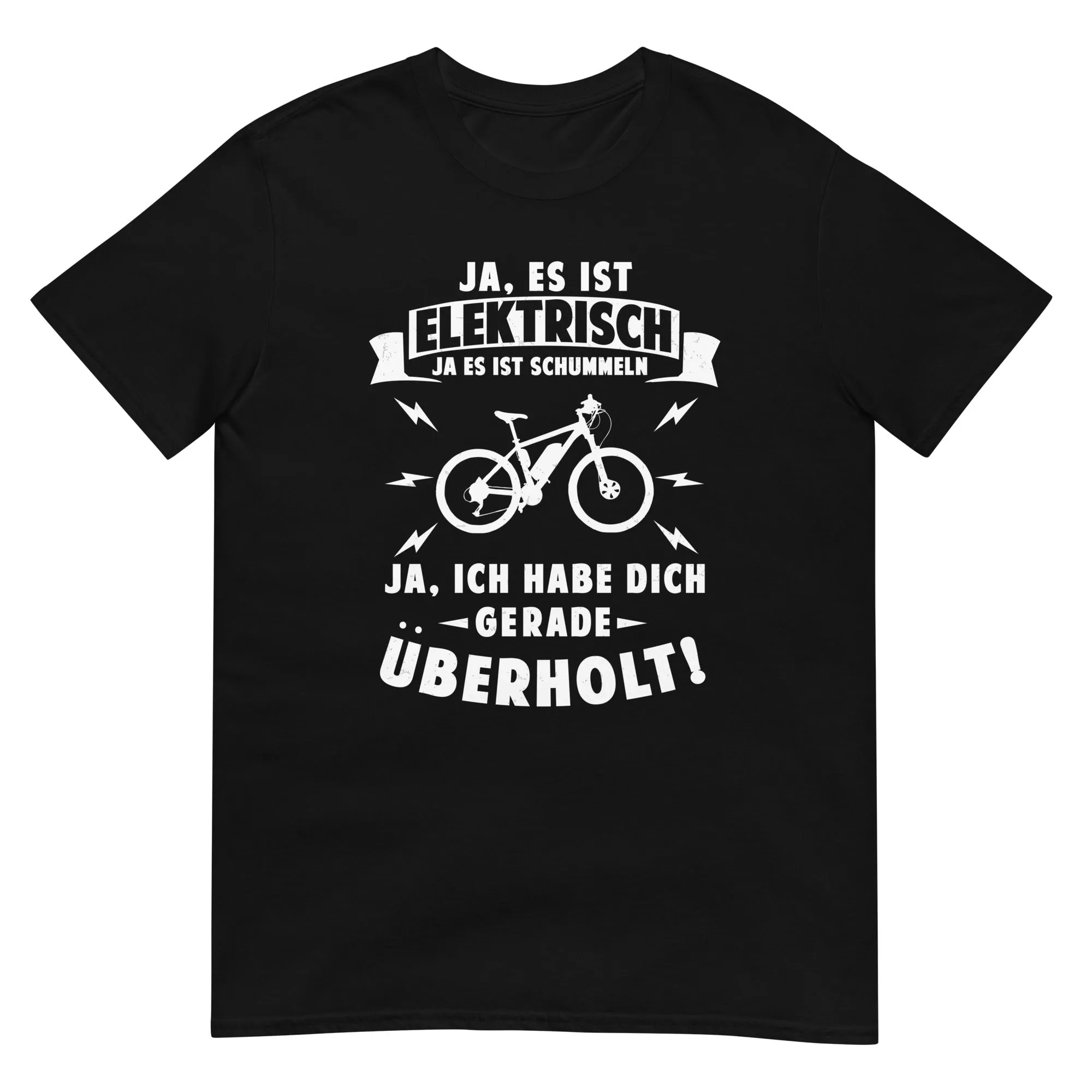 Ist elektrisch - Habe dich überholt - T-Shirt (Unisex)