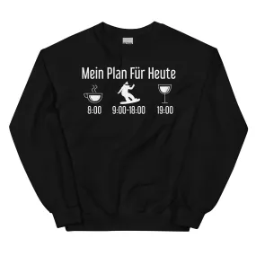 Mein Plan Für Heute 1 - Sweatshirt (Unisex)